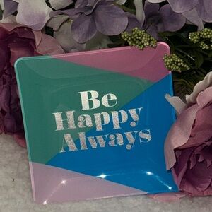 Fringe Glass Tray “Be Happy Always” Colorful Trinket Jewelry Dish 4.5” x 4.5”
